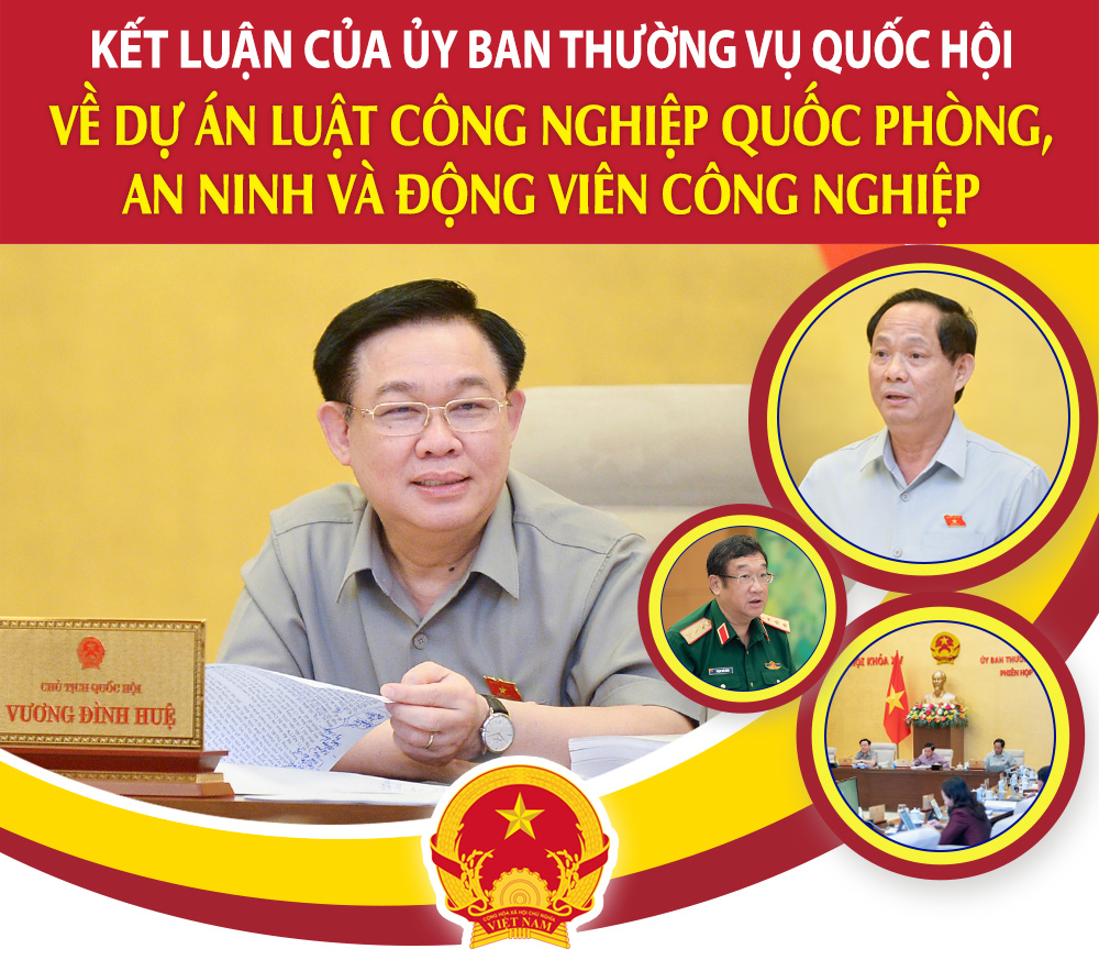 KẾT LUẬN CỦA ỦY BAN THƯỜNG VỤ QUỐC HỘI VỀ DỰ ÁN LUẬT CÔNG NGHIỆP QUỐC PHÒNG, AN NINH VÀ ĐỘNG VIÊN CÔNG NGHIỆP